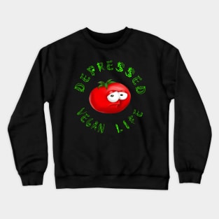 Depressed Vegan Life Crewneck Sweatshirt